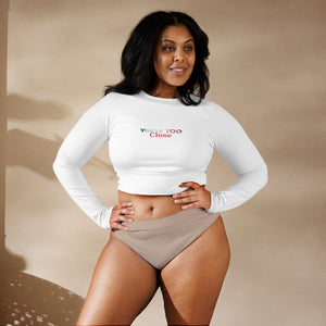 "You're too close" long-sleeve crop top